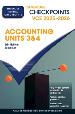 Cambridge Checkpoints VCE Accounting Units 3&4 2025&ndash;2026 - Erin McEwan, Szuen Lim