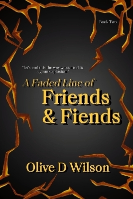 A Faded Line of Friends and Fiends - Olive D Wilson