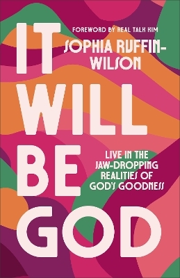 It Will Be God - Sophia Ruffin-Wilson