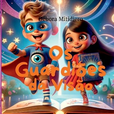 Os Guardi&otilde;es Da Vis&atilde;o - D&eacute;bora Diniz Mitidiero