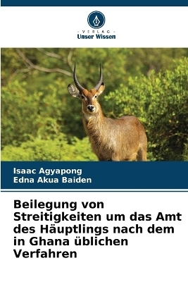 Beilegung von Streitigkeiten um das Amt des Häuptlings nach dem in Ghana üblichen Verfahren