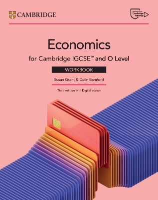 Cambridge IGCSE&trade; and O Level Economics Workbook with Digital Access (2 Years) - Susan Grant, Colin Bamford