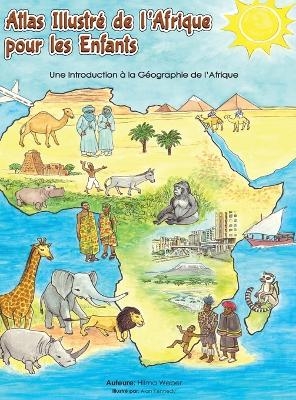 Atlas illustr&eacute; de l'Afrique pour les enfants - Hilma Weber