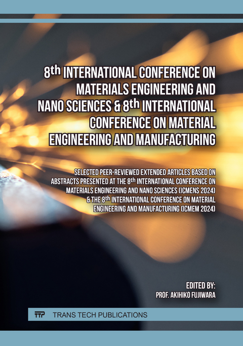 8th International Conference on Materials Engineering and Nano Sciences & 8th International Conference on Material Engineering and Manufacturing - 