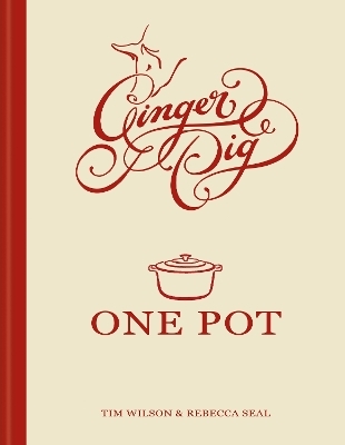 Ginger Pig One Pot - Tim Wilson, Rebecca Seal
