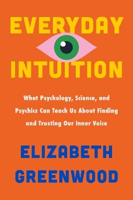 Everyday Intuition - Elizabeth Greenwood