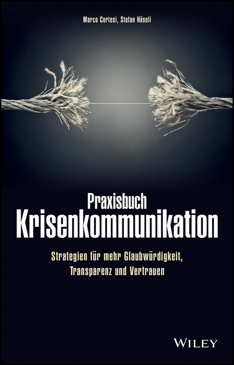 Praxisbuch Krisenkommunikation - Marco Cortesi, Stefan H&auml;seli