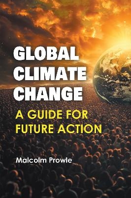 Global Climate Change - Malcolm Prowle