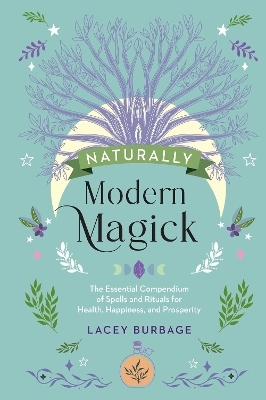Naturally Modern Magick - Lacey Burbage