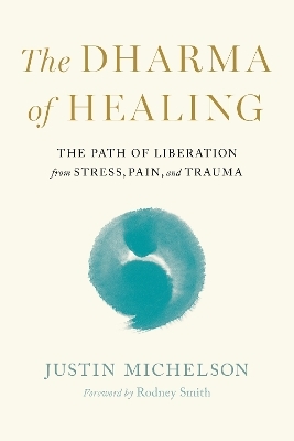 Dharma of Healing,The - Justin Michelson
