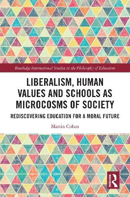 Liberalism, Human Values and Schools as Microcosms of Society - Martin Cohen
