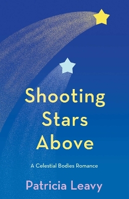 Shooting Stars Above - Patricia Leavy