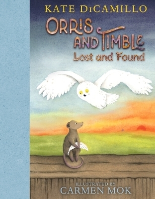 Orris and Timble: Lost and Found - Kate DiCamillo