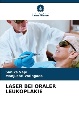 Laser Bei Oraler Leukoplakie - Sanika Vaje, Manjushri Waingade