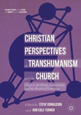 Christian Perspectives on Transhumanism and the Church - 