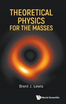 Theoretical Physics For The Masses