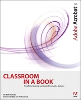 Adobe Acrobat 8 Classroom in a Book - Adobe Creative Team, .