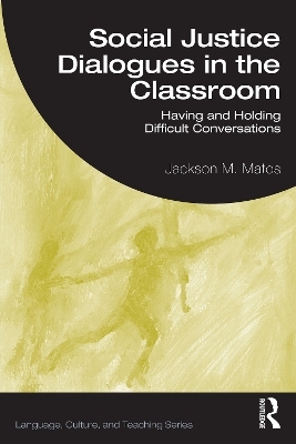 Social Justice Dialogues in the Classroom - Jackson M. Matos