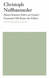 Mutter Kramers Fahrt zur Gnade/Eisenstein/Die Kunst des Fallens - Christoph Nu&szlig;baumeder