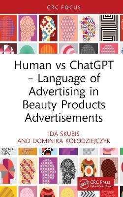 Human vs ChatGPT &ndash; Language of Advertising in Beauty Products Advertisements - Ida Skubis, Dominika Kołodziejczyk