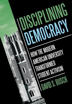 Disciplining Democracy - David S. Busch