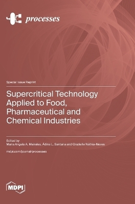 Supercritical Technology Applied to Food, Pharmaceutical and Chemical Industries