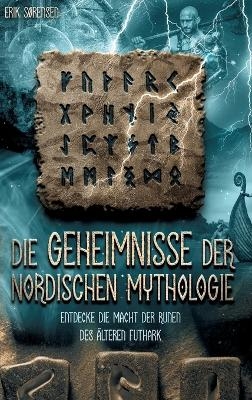 Die Geheimnisse der nordischen Mythologie! Entdecke die Macht der Runen des älteren Futhark