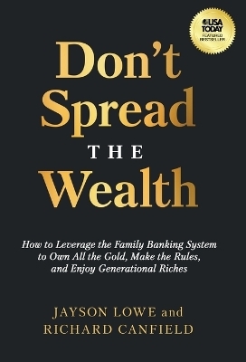 Don't Spread the Wealth - Jayson Lowe, Richard Canfield