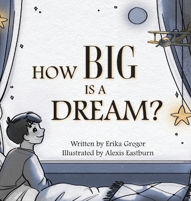 How Big is a Dream? - Erika Lee Gregor