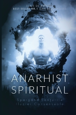 Spiritual Anarchist / Anarhist Spiritual - Dan Desmarques
