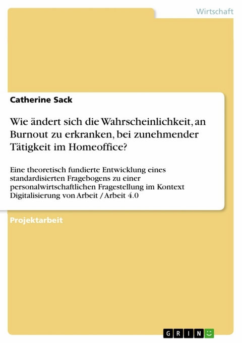 Wie &auml;ndert sich die Wahrscheinlichkeit, an Burnout zu erkranken, bei zunehmender T&auml;tigkeit im Homeoffice? - Catherine Sack