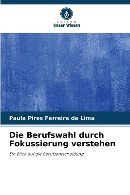 Die Berufswahl durch Fokussierung verstehen
