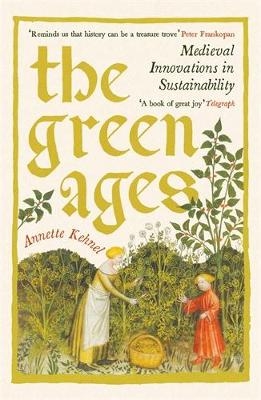 The Green Ages - Annette Kehnel