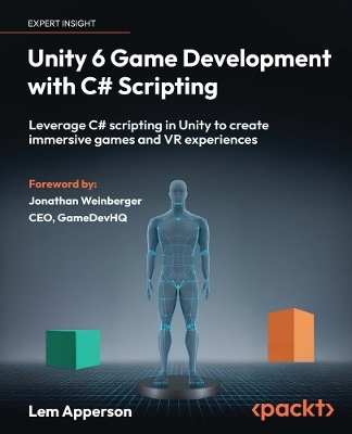 Unity 6 Game Development with C# Scripting - Lem Apperson