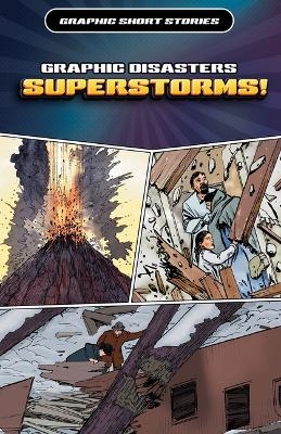 Graphic Disasters: Superstorms!, Part 2 - Rob Shone