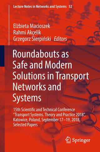 Roundabouts as Safe and Modern Solutions in Transport Networks and Systems