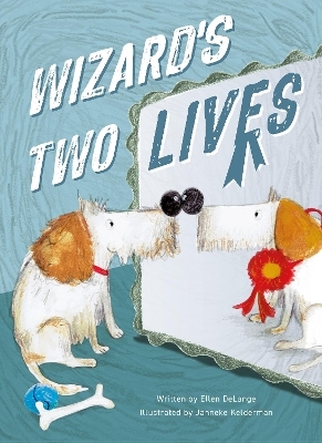 Wizard's Two Lives - Ellen Delange