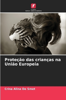 Prote&ccedil;&atilde;o das crian&ccedil;as na Uni&atilde;o Europeia - Crina Alina De Smet