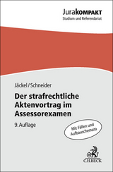 Der strafrechtliche Aktenvortrag im Assessorexamen - Holger J&auml;ckel, Dirk J. Schneider