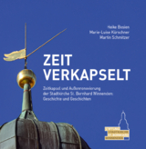 ZEIT VERKAPSELT - Heike Bosien, Marie-Luise K&uuml;rschner, Martin Schmitzer