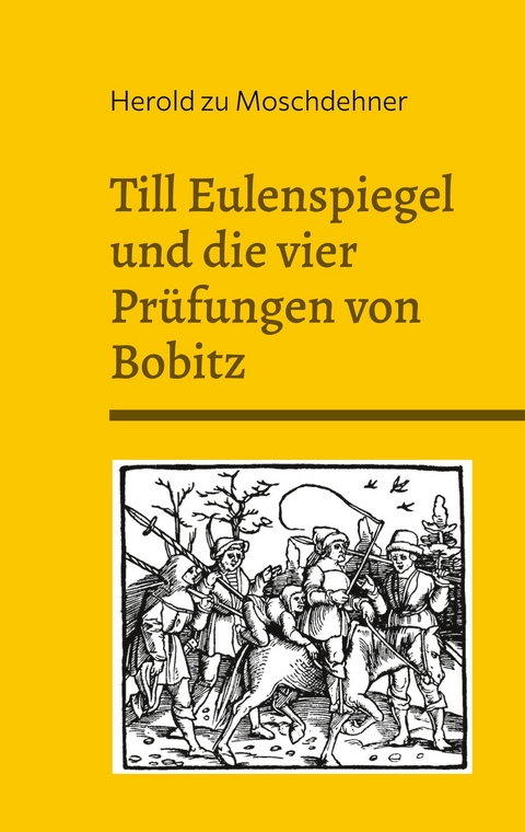 Till Eulenspiegel und die vier Pr&uuml;fungen von Bobitz - Herold zu Moschdehner