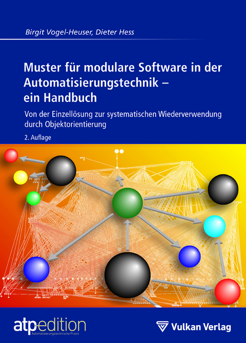 Muster f&uuml;r modulare Software in der Automatisierungstechnik &ndash; ein Handbuch - Dieter Hess, Birgit Vogel-Heuser