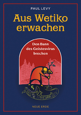 Aus Wetiko erwachen - Paul Levy