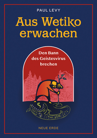 Aus Wetiko erwachen