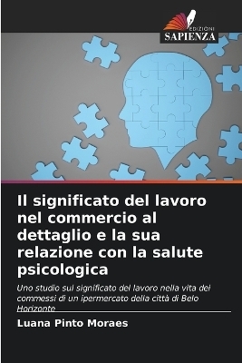 Il significato del lavoro nel commercio al dettaglio e la sua relazione con la salute psicologica - Luana Pinto Moraes