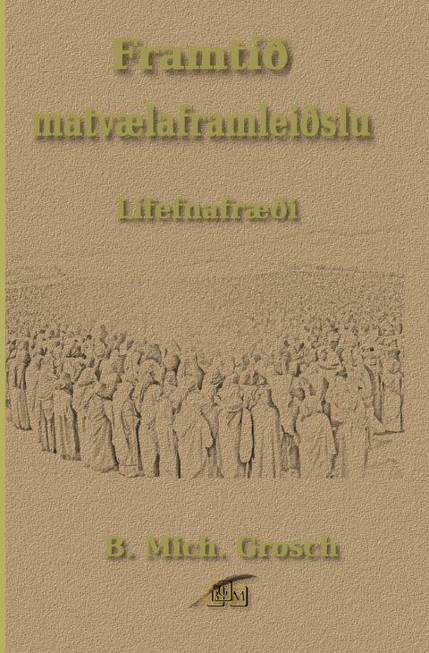 Framt&iacute;&eth; matv&aelig;laframlei&eth;slu - Bernd Michael Grosch