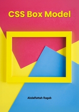 CSS Box Model and Layouts - Abdelfattah Ragab
