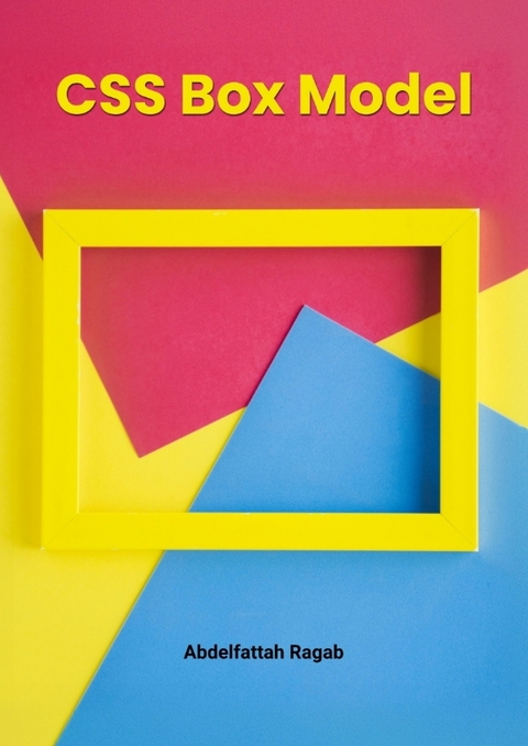 CSS Box Model and Layouts - Abdelfattah Ragab