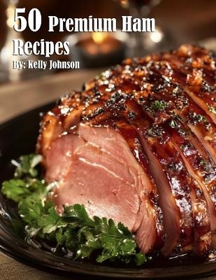 50 Premium Ham Recipes