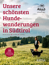 Unsere sch&ouml;nsten Hundewanderungen in S&uuml;dtirol - Manuela Egger